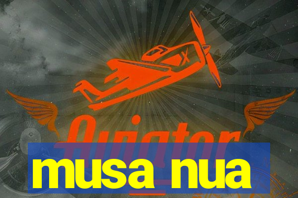 musa nua